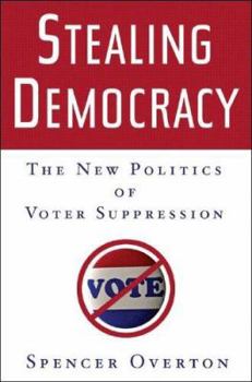 Hardcover Stealing Democracy: The New Politics of Voter Suppression Book