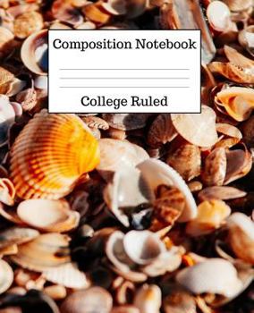 Paperback Composition Notebook College Ruled: 100 Pages - 7.5 x 9.25 Inches - Paperback - Seashells Design Book