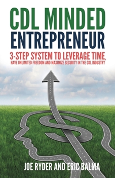 Paperback CDL Minded Entrepreneur: 3-Step System to Leverage Time, Have Unlimited Freedom and Maximize Security in the CDL Industry Book