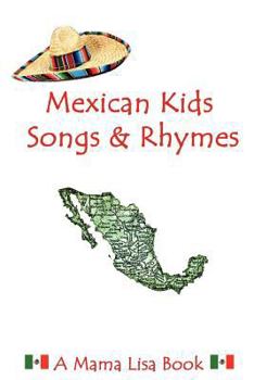 Paperback Mexican Kids Songs and Rhymes: A Mama Lisa Book