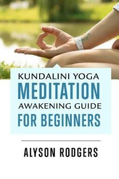 Paperback Kundalini Yoga Meditation Awakening Guide for Beginners Book