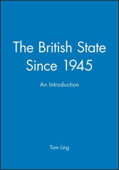 Paperback The British State Since 1945: An Introduction Book