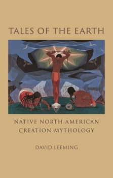 Hardcover Tales of the Earth: Native North American Creation Mythology Book