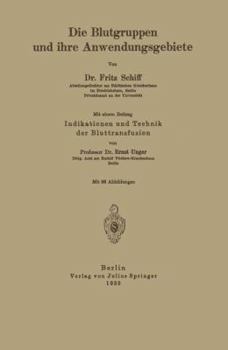 Paperback Die Blutgruppen Und Ihre Anwendungsgebiete: Indikation Und Technik Der Bluttransfusion [German] Book