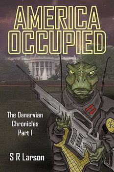 Paperback America Occupied: The Danarvian Chronicles, Part I Book