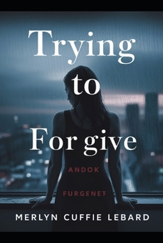Paperback Trying to Forgive: But Its Hard Book