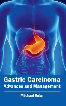 Hardcover Gastric Carcinoma: Advances and Management Book