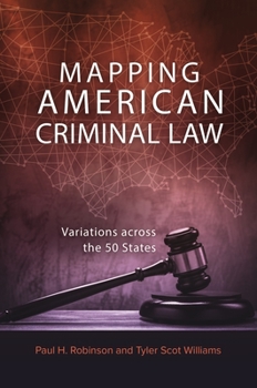 Hardcover Mapping American Criminal Law: Variations Across the 50 States Book
