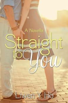 Straight to You - Book #1 of the Taking Chances