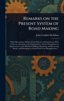 Hardcover Remarks on the Present System of Road Making Book