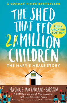 El cobertizo que alimentó a un millón de niños: La extraordinaria historia de Mary's Meals