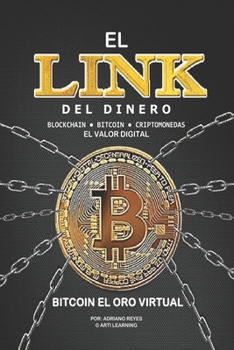 Paperback El Link del Dinero: Bitcoin El Oro Virtual [Spanish] Book
