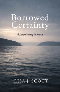 Paperback Borrowed Certainty: A Long Evening in Seattle Book