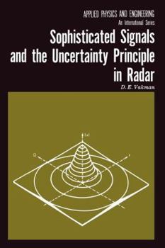 Paperback Sophisticated Signals and the Uncertainty Principle in Radar Book