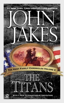 The Titans (Kent Family Chronicles, Vol. 5) - Book #5 of the Kent Family Chronicles
