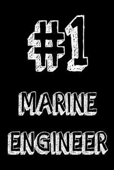 #1 Marine Engineer: Best Marine Engineer Ever Appreciation Gift Notebook