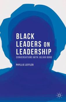 Paperback Black Leaders on Leadership: Conversations with Julian Bond Book