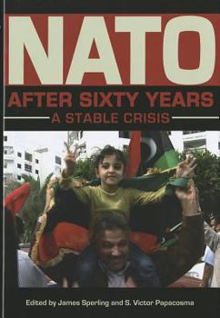 Hardcover NATO After Sixty Years: A Stable Crisis Book