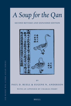Hardcover A Soup for the Qan: Chinese Dietary Medicine of the Mongol Era as Seen in Hu Sihui's Yinshan Zhengyao: Introduction, Translation, Commentary, and Chin Book