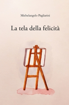 Paperback La tela della felicità [Italian] Book