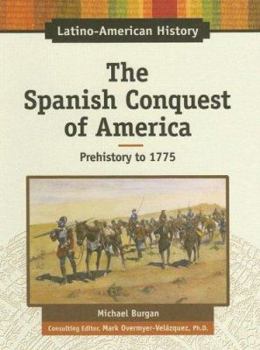 Library Binding The Spanish Conquest of America: Prehistory - 1775 Book
