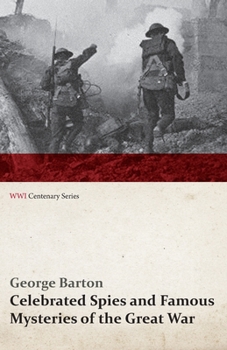 Paperback Celebrated Spies and Famous Mysteries of the Great War (WWI Centenary Series) Book