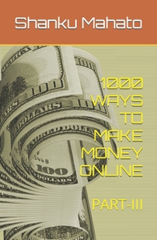 Paperback 1000 Ways to Make Money Online: Part-III Book