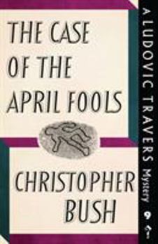 The Case of the April Fools - Book #9 of the Ludovic Travers