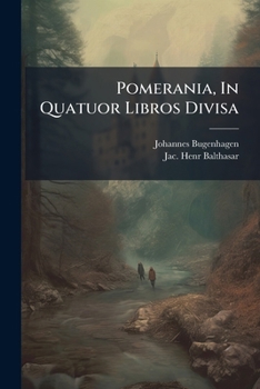 Paperback Pomerania, In Quatuor Libros Divisa [Italian] Book