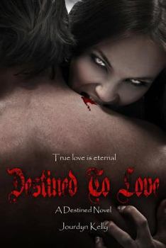 Destined to Love - Book #2 of the Destined Novels