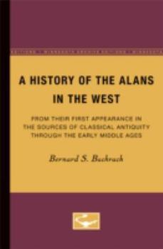 Paperback A History of the Alans in the West: From Their First Appearance in the Sources of Classical Antiquity Through the Early Middle Ages Book