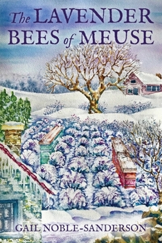 The Lavender Bees of Meuse - Book #3 of the Lavender Meuse Trilogy