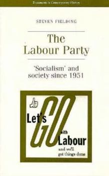 Paperback The Labour Party: Socialism and Society Since 1951 Book