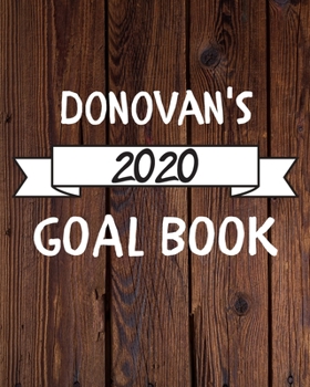 Paperback Donovan's 2020 Goal Book: 2020 New Year Planner Goal Journal Gift for Donovan / Notebook / Diary / Unique Greeting Card Alternative Book