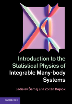 Hardcover Introduction to the Statistical Physics of Integrable Many-Body Systems Book