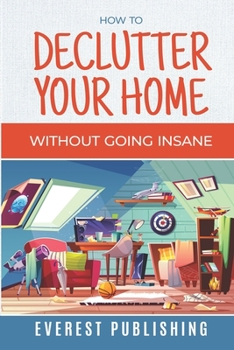 Paperback How To Declutter Your Home Without Going Insane Book