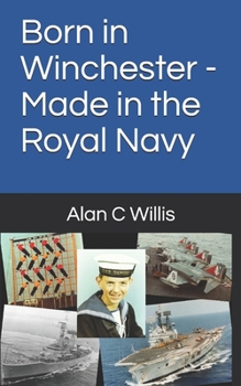 Paperback Born in Winchester - Made in the Royal Navy Book
