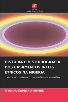 Paperback História E Historiografia DOS Casamentos Inter-Étnicos Na Nigéria [Portuguese] Book