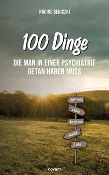 Paperback 100 Dinge, die man in einer Psychiatrie getan haben muss [German] Book