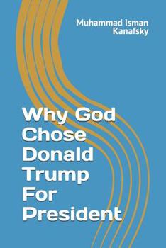 Paperback Why God Chose Donald Trump For President Book