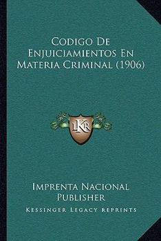 Paperback Codigo De Enjuiciamientos En Materia Criminal (1906) [Spanish] Book