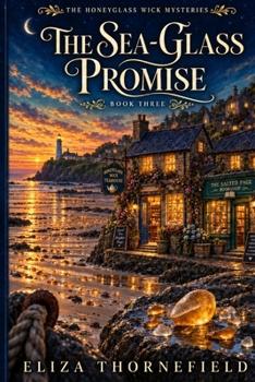 The Sea-Glass Promise: A Cozy Fantasy Mystery (The Honeyglass Wick Mysteries)
