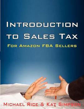 Paperback Introduction to Sales Tax for Amazon FBA Sellers: Information and Tips to Help FBA Sellers Understand Tax Law Book