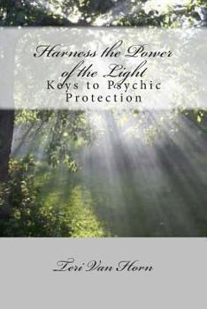 Paperback Harness the Power of the Light: Keys to Psychic Protection Book