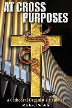 Paperback At Cross Purposes: A Cathedral Organist's Memoirs Book