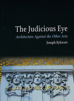 Hardcover The Judicious Eye: Architecture Against the Other Arts Book