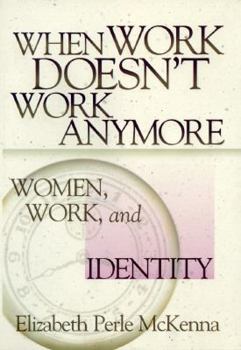 Hardcover When Work Doesn't Work Anymore: Women, Work and Identity Book