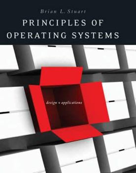 Hardcover Principles of Operating Systems: Design and Applications Book