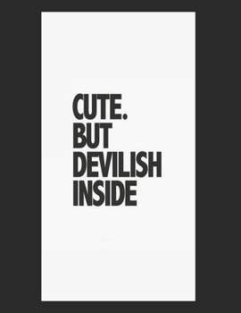 Paperback Large Notebook: Cute. But Devilish Inside 200 pages college ruled - 8.5 x 11 inches - 21.59 x 27.94 cm: Perfect for Writing, Journalin Book