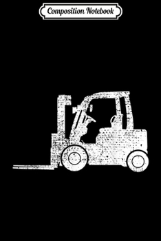 Composition Notebook: Forklift Operator Driver Gift Bulldozer Vintage  Journal/Notebook Blank Lined Ruled 6x9 100 Pages